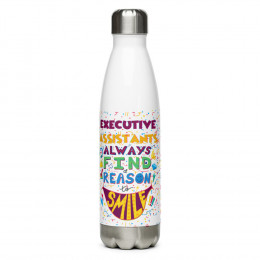 Executive Assistants Find a Reason to Smile Stainless Steel Water Bottle