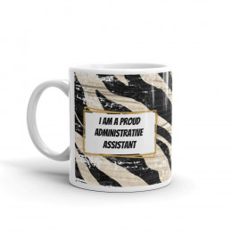 I Am a Proud Administrative Assistant - White glossy mug with a weathered zebra print