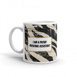 I Am a Proud Personal Assistant - White glossy mug with a weathered zebra print