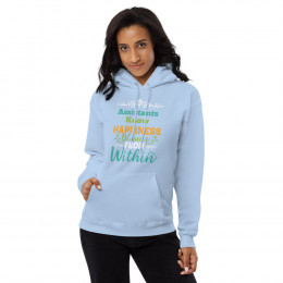 Assistants Know Happiness Bloom From Within - fleece hoodie