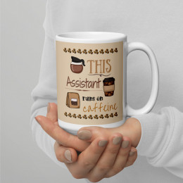 This Assistant Runs on Caffeine - White glossy mug