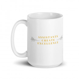 Assistants Create Excellence - White glossy mug